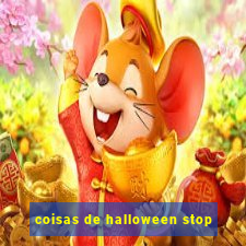 coisas de halloween stop